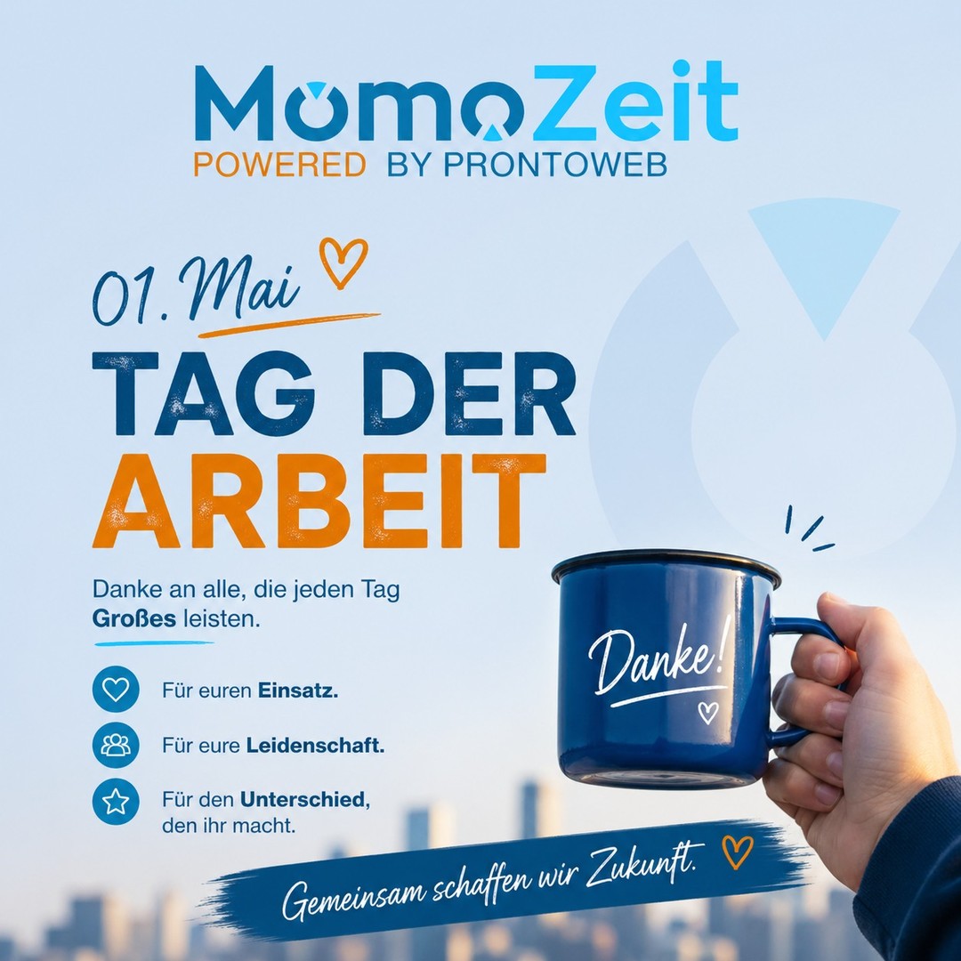1.Mai , Tag der Arbeit 💙  Heute geht’s nicht nur um Arbeit.
Es geht um Menschen.  Um alle, die jeden Tag Verantwortung übernehmen,
die anpacken, mitdenken und Dinge möglich machen.  👉 Für euren Einsatz.
👉 Für eure Leidenschaft.
👉 Für den Unterschied, den ihr macht.  Wir sehen euch. Und wir sagen: Danke.  Denn am Ende sind es nicht Systeme oder Prozesse,
die ein Unternehmen voranbringen , sondern die Menschen dahinter.  Gemeinsam schaffen wir Zukunft.  #TagDerArbeit #Mitarbeiter #Teamwork #Dankbarkeit #Arbeitsalltag #Unternehmenskultur #MomoZeit #Digitalisierung #Zeiterfassung #Wertschätzung